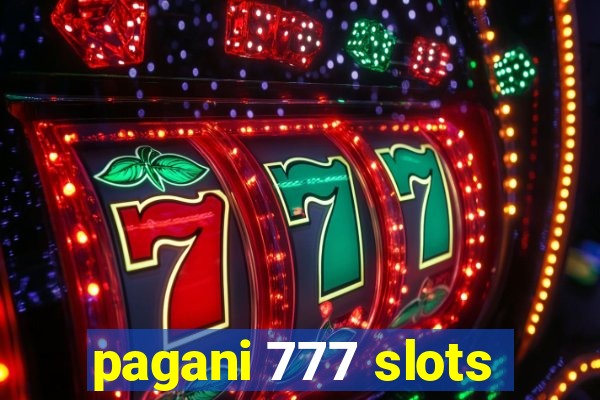 pagani 777 slots